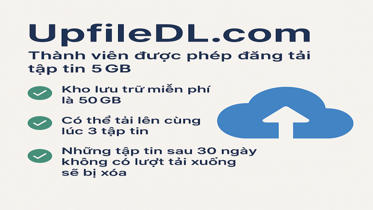 UpfileDL.com – Dịch vụ lưu trữ tập tin miễn phí, tiện lợi và đáng tin cậy